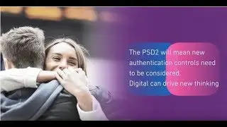 The PSD2 will mean new authentication controls need to be considered.