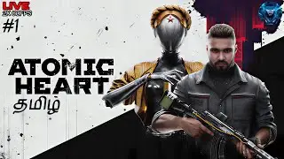 Atomic Heart Tamil Gameplay #1 | Tamil Livestream | Naresh Playz Tamil