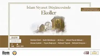 İslam Siyaset Düşüncesi I İslam Siyaset Düşüncesinde Ekoller Çalıştayı I 1.Oturum