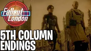 Fallout London 13 | 5th Column Faction - All Endings