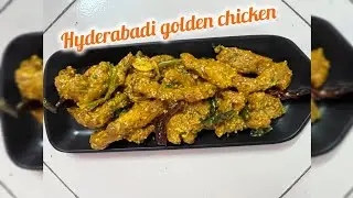 HYDERABADI GOLDEN CHICKEN/STARTER/HYDERABADI STYLE