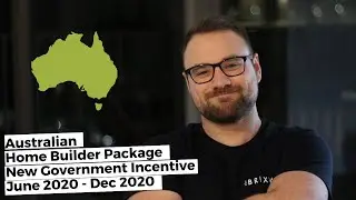 Explained: Australian HomeBuilder Grant - Government Incentive June 2020 - December 2020