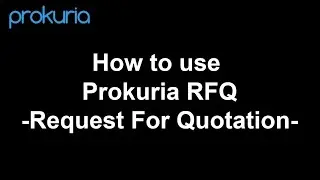 How to use Prokuria RFQ - Request For Quotation