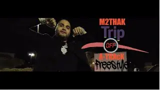 M2THAK - TRIP OFF A TRACK (MUSIC VIDEO)