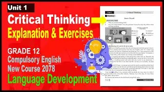 Class 12, Compulsory English New Course || Unit 1, Critical Thinking | Explanation & Exercises
