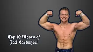 Top 10 Moves of jack Cartwheel