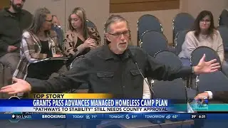 Grants Pass advances managed homeless camp plan, waiting on county approval