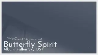 TTien63 - Butterfly Spirit (Fallen Sky Soundtrack Vol 1) / Official Music