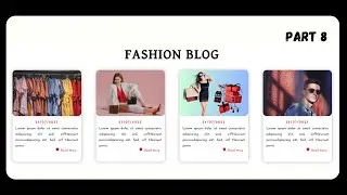 Pt 8 | How to Create A Blog Section Using HTML and CSS | Online Fashion Store