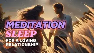 Most Powerful Meditation for Attracting a Relationship (Attract Love Meditation) #meditation #sleep