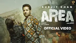 Area| SURJIT KHAN |Official Video | Headliner Records | King Grewal | G Guri