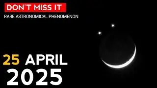 [ Don't Miss it ] 25 april 2025 triple conjunction।  25 april 2025 smiley face