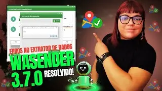 CORRIGIDO! Erros no Extrator de Dados do Google Maps! #wasender370 #automa&ccedil;&atilde;owhatsapp