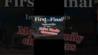 First vs. Final impressions on Metal Family Characters (PART 1?) || #metalfamily  #metalfamilyedit