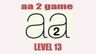 aa 2 Game: Level 13  - Gameplay [Android] HD