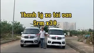 Thanh lý xe tải van srm x30 bản 2 chỗ và 5 chỗ #dongbensrm #dongbenx30 #xetai900kg #dongben