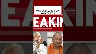 Asaduddin Owaisi Questions 'I Love Modi' vs 'I Love Muhammad' Controversy | India Today News