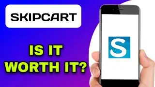 SKIPCART APP REVIEW - WORTH IT? (EXPLAINED)