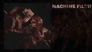 MACHINE FILTH (Full Album)