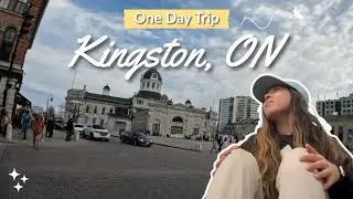 I Took a Day Trip to This Charming City | Kingston, ON