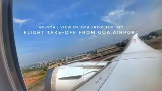 Air India Flight Take-Off From Goa Airport | View of Goa from the Sky  | 4k Video |