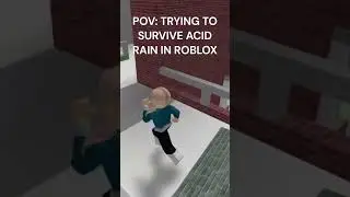 POV: TRYING TO SURVIVE ACID RAIN IN ROBLOX 