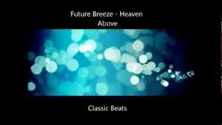 Future Breeze - Heaven Above [HD - Techno Classic Song]