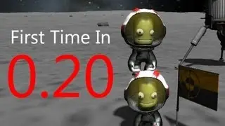 Kerbal Space Program: First Time in 0.20