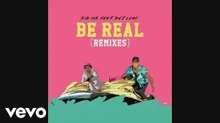 Kid Ink - Be Real (PrRob x DJ Mad Future House Remix)[Audio] ft. DeJ Loaf