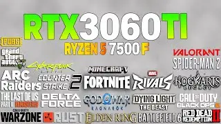 RTX 3060 Tİ + Ryzen 5 7500F - Test in 23 Games