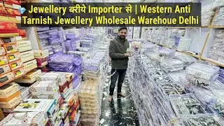 Jewellery खरीदे Importer से | Western Jewellery | Anti Tarnish Jewellery Wholesale Warehouse Delhi
