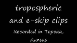 DX tropo/e-skip clips