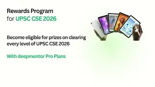 Introducing Rewards Program for clearing all stages of UPSC Civil Services 2026 with deepmentor Pro