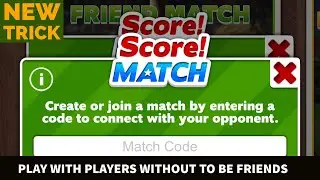 SCORE! MATCH PLAY WITH PLAYERS WITHOUT TO BE IN YOUR FRIENDS LIST