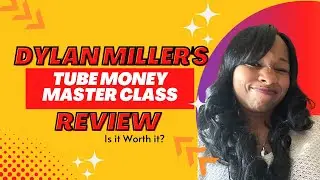 Dylan Miller: Tube Money Masterclass Review | Is it Worth it + is Dylan Miller Legit?