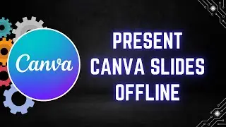 How to Present Canva Slides Offline