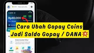 Cara Tukar Koin Gopay Jadi Saldo Gopay / DANA