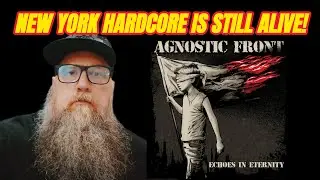 45 Years Later... Agnostic Front Still Hit HARD! (Echoes in Eternity Review)