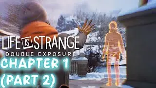 Life is Strange: Double Exposure - Chapter 1 (Part 2) | Still Life