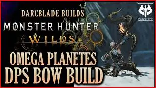 OMEGA BOW DPS BUILD : BEST MONSTER HUNTER WILDS BUILDS