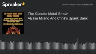 Alyssa Milano And Chris's Spank Bank
