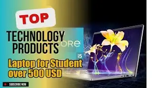 Top 3 Technology products about Laptop for Student over 500 USD BEST of NOW