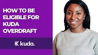 HOW TO BE ELIGIBLE FOR KUDA OVERDRAFT