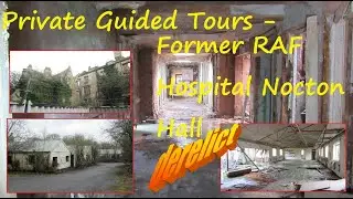 Derelict former RAF Hospital Nocton Hall. Lincolnshire. A private guided tour