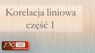 Korelacja liniowa Pearsona, część 1