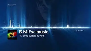 O iubire purtata de vant | A Love Carried by the Wind | Romanian tchno-house HiT music | B.M.Fyc