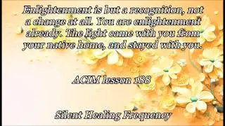 Enlightenment is but a recognition ACIM lesson 188