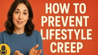 How to get out of lifestyle inflation and stop lifestyle creep