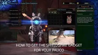 MHW : How/Where To Get The SHIELDSPIRE Gadget/Equipment For Your Palico Guide/Walkthough