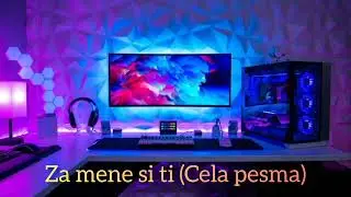 Za mene si ti (Cela pesma)